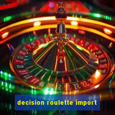 decision roulette import